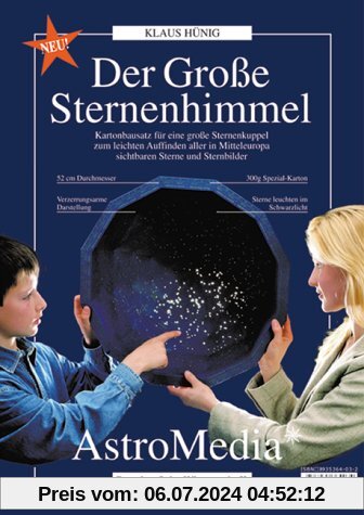 Der Grosse Sternenhimmel: Kartonbausatz für eine große Sternenkuppel zum leichten Auffinden aller in Mitteleuropa sichtbaren Sterne und Sternbilder
